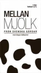 Mellanmjölk från svenska gårdar – varumärkesbild för Arla Foods AB
