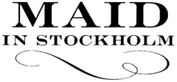 MAID IN STOCKHOLM – varumärkesbild för Witt städ & hemservice i Stockholm AB