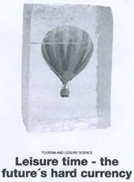 Leisure time-the future's hard currency TOURISM AND LEISURE SCIENCE – varumärkesbild för LULEÅ TEKNISKA UNIVERSITET