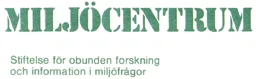MILJÖCENTRUM Stiftelse för obunden forskning och information i miljöfrågor – varumärke, MILJÖCENTRUM, STIFTELSEN