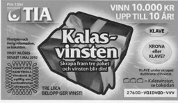 Kalasvinsten Skrapa fram tre paket och vinsten blir din! TIA VINN 10.000 KR UPP TILL 10 ÅR! KLAVE KRONA ELLER KLAVE KLAVE under skrapet dubblerar din vinst. Kalasvinsten, se baksidan TRE LIKA BELOPP GER VINST ... – varumärkesbild för AB Svenska Spel