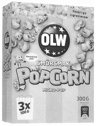 OLW SMÖRSMAK POPCORN MICRO-POP Naturliga ingredienser Oemotståndligt goda! 3x100 G 300 g Per portion (25 g) 103 kcal 5% GDA – varumärkesbild för Orkla Snacks Sverige AB