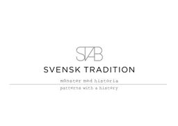 STAB SVENSK TRADITION AB mönster med historia patterns with a history – varumärkesbild för STAB - Svensk Tradition AB