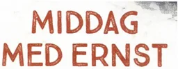 MIDDAG MED ERNST – varumärke, Ernst Kirchsteiger AB