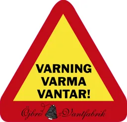 VARNING VARMA VANTAR!    Öjbro Vantfabrik – varumärkesbild för Oejbro Engros AB