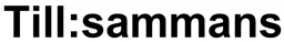 Till:sammans – varumärke, REGION KALMAR LÄN