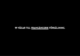 99 VÄGAR TILL FRAMGÅNGSRIK FÖRSÄLJNING. – varumärkesbild för Framgångsrik försäljning i Sverige AB