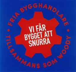 VI FÅR BYGGET ATT SNURRA FRIA BYGGHANDLARE TILLSAMMANS SOM WOODY – varumärke, Sveriges Fria Bygghandlare AB