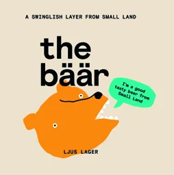 A SWINGLISH LAYER FROM SMALL LAND the bäär I'm a good tasty beer from Small Land LJUS LAGER – varumärke, Aktiebolaget Åbro Bryggeri