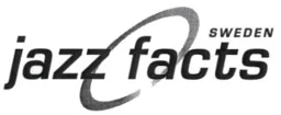 jazz facts SWEDEN – varumärkesbild för Svensk Musik Swedmic AB